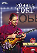 Film: Robben Ford: In Concert - Ohne Filter - Revisited