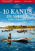 10 Kanus, 150 Speere und 3 Frauen