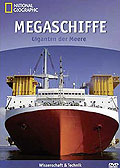 National Geographic: Megaschiffe - Giganten der Meere