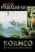 Film: Wilde Paradiese - Borneo: Die Geister des Regenwaldes