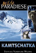 Wilde Paradiese - Kamtschatka: Sibiriens verbotene Wildnis