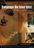 Film: Solange Du hier bist