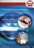 Welt der Wunder - Wissensthek - DVD 5: Katastrophen der Luft- und Raumfahrt