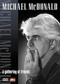 Film: Michael McDonald - A Gathering of Friends