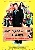 Film: Wir sagen Du! Schatz.