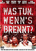 Film: Was tun, wenn's brennt?