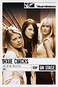Visual Milestones: Dixie Chicks - Top Of The World - Live