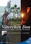 Vterchen Don: Ein russischer Mythos / Der Fluss der Kosaken