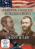 Der Amerikanische Brgerkrieg - Die Generle Grant und Lee