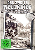 Der 2. Weltkrieg: Die letzte Schlacht