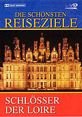 Die schnsten Reiseziele - Schlsser der Loire