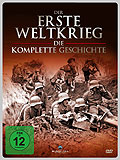 Der Erste Weltkrieg - Die komplette Geschichte