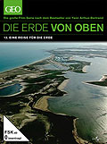 Film: Die Erde von Oben - GEO Edition - Vol. 12 - Eine Reise fr die Erde