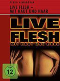 Live Flesh - Mit Haut und Haar