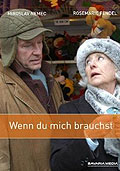 Film: Wenn du mich brauchst