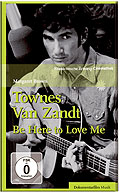 SZ-Cinemathek Dokumentarfilm Wirtschaft: Townes van Zandt - Be Here To Love Me
