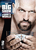 WWE - The Big Show: A Giant's World