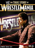 WWE - The True Story of Wrestlemania