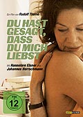 Film: Du hast gesagt, dass du mich liebst