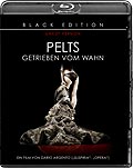 Pelts - Getrieben vom Wahn - uncut Version - Black Edition