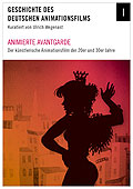 Animierte Avantgarde - Der knstlerische Animationsfilm im Deutschland der 20er und 30er Jahre