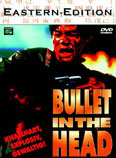 Film: Bullet in the Head - Eastern Edition