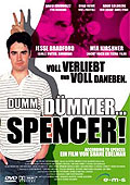 Dumm, dmmer...Spencer!
