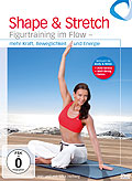 Shape & Stretch - Figurtraining im Flow