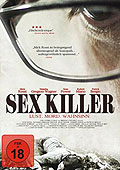 Film: Sex Killer - Lust. Mord. Wahnsinn.