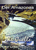 Film: 7000 Kilometer Mythos - Der Amazonas - Die Quelle