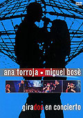 Film: Ana Torroja & Miguel Bos - Girados En Concierto