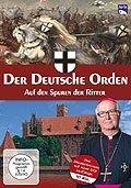 Der Deutsche Orden - Auf den Spuren der Ritter