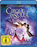 Film: Cirque du Soleil: Traumwelten