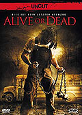 Alive Or Dead - Dies ist dein letzter Atemzug - Uncut