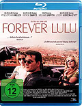 Film: Forever Lulu - Die erste Liebe rostet nicht