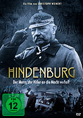 Hindenburg - Der Mann, der Hitler an die Macht verhalf