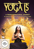 Yoga Is - A Transformational Journey