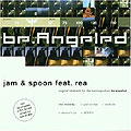 Jam & Spoon feat. Rea - Be.Angeled