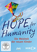 Hope for Humanity - Die Weisheit der neuen Kinder