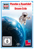 Film: Was ist was - Planeten und Raumfahrt / Unsere Erde