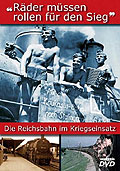 Rder mssen rollen fr den Sieg - Die Reichsbahn...