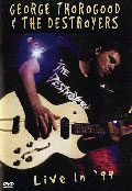 George Thorogood & The Destroyers - Live In '99