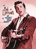 Bob Luman - At "Town Hall Party"