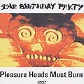 The Birthday Party - Pleasure Heads Must Burn