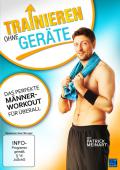 Trainieren ohne Gerte - Das perfekte Mnnerworkout fr berall