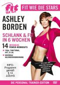 Fit For Fun - Fit wie die Stars - Ashley Borden - Fit & Schlank in 6 Wochen