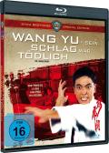 Wang-Yu, sein Schlag war tdlich