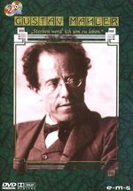 Film: Gustav Mahler - Sterben werd ich um zu leben
