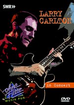 Film: Larry Carlton - In Concert / Ohne Filter