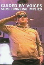 Film: Guided By Voices - Some Drinking Implied